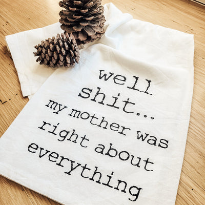 OMG! My Mother Was Right About Everything - Tea Towel